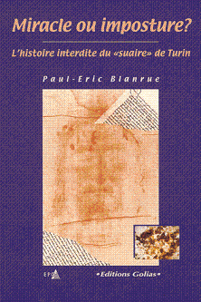 Miracle ou imposture ? L'histoire interdite du suaire de Turin